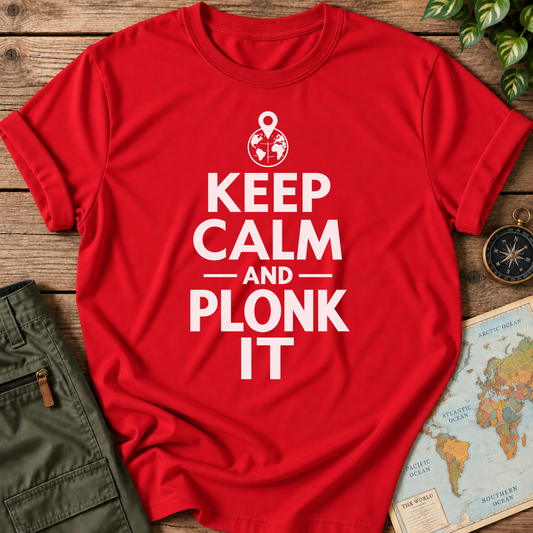 Keep Calm And Plonk It T-Shirt