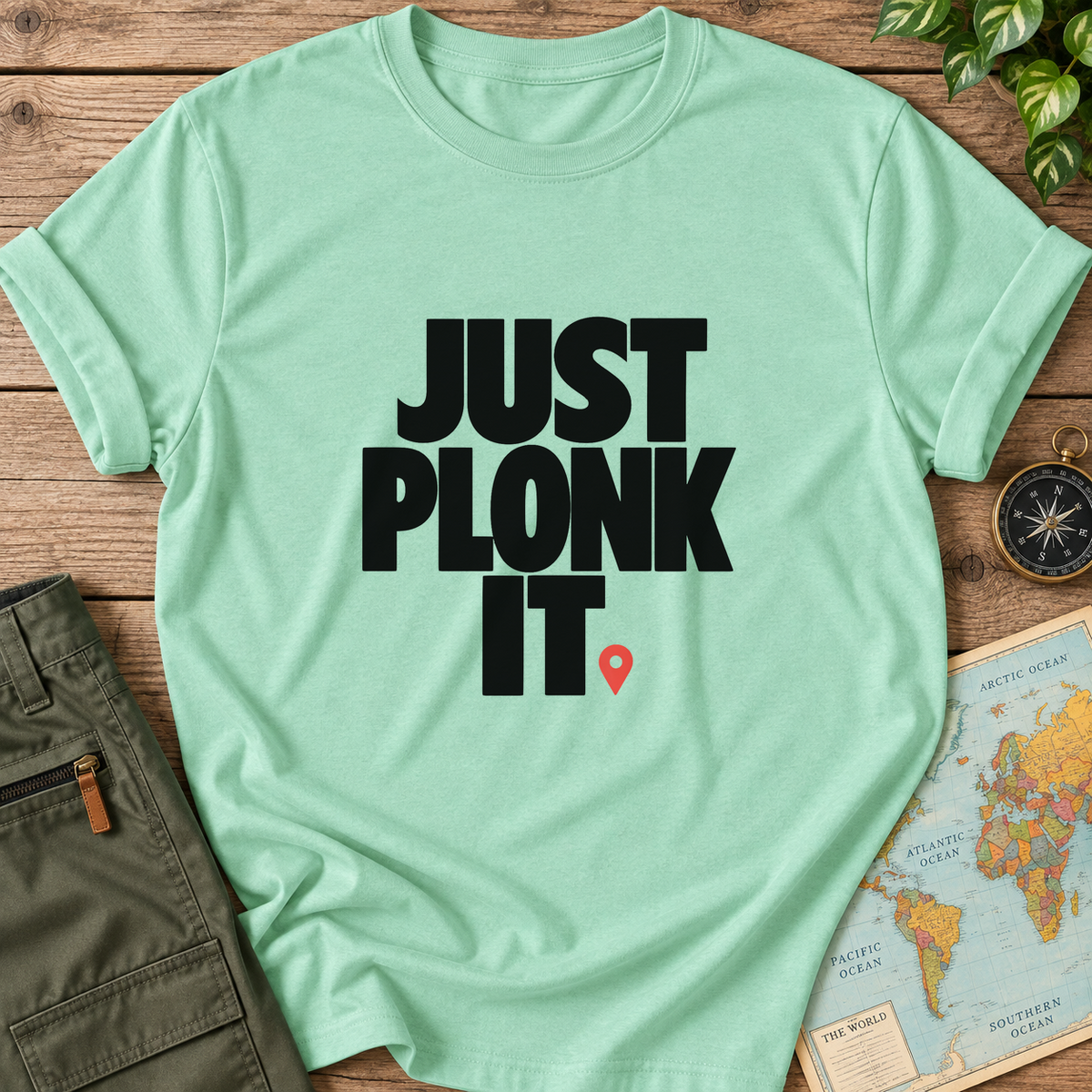 Just Plonk It T-Shirt