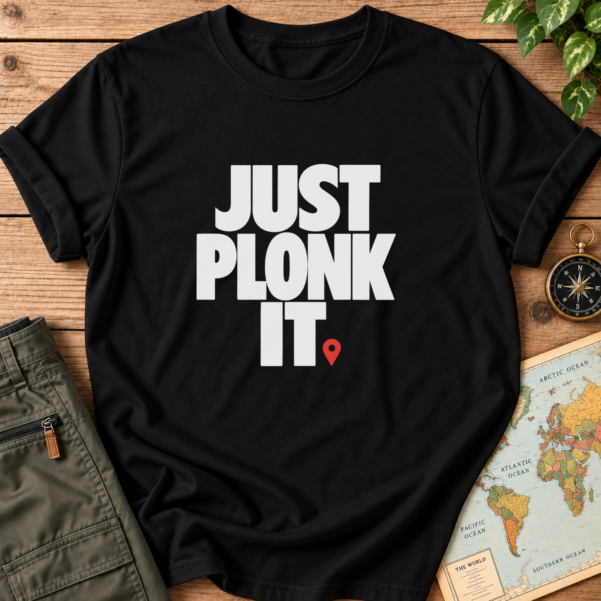 Just Plonk It T-Shirt