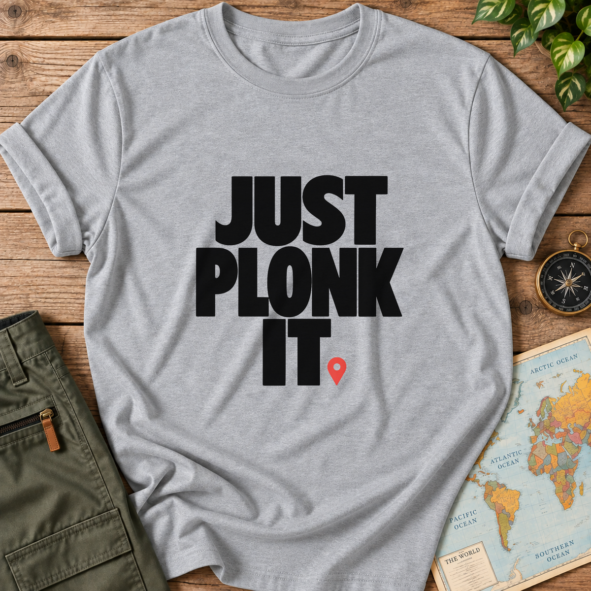 Just Plonk It T-Shirt