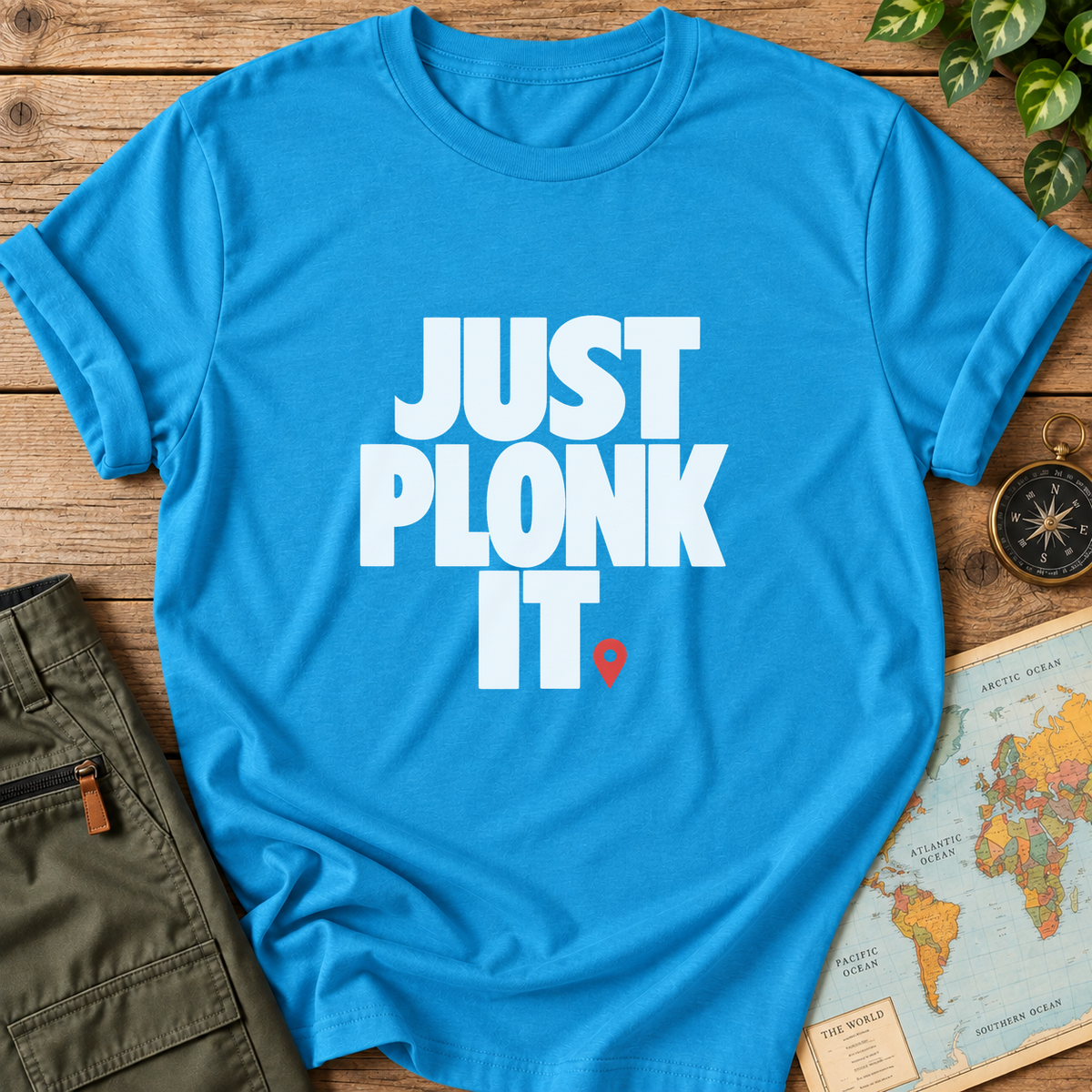 Just Plonk It T-Shirt